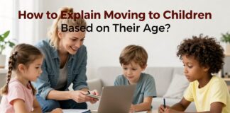 Çocuklara Taşınmayı Yaşa Göre Nasıl Anlatılır? Pratik Stratejiler