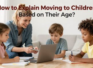 Çocuklara Taşınmayı Yaşa Göre Nasıl Anlatılır? Pratik Stratejiler