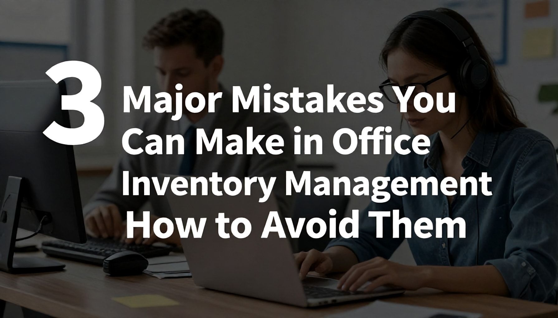 Ofis Mobilyalarınızı Verimli Yönetin: Envanter Çıkarma ve Etiketleme Yöntemleri 3 Ofis Envanter Yönetiminde Yapabileceğiniz 3 Büyük Hata ve Nasıl Onlarınız*
