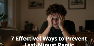 Son Dakika Paniğini Önlemenin 7 Etkili Yöntemi