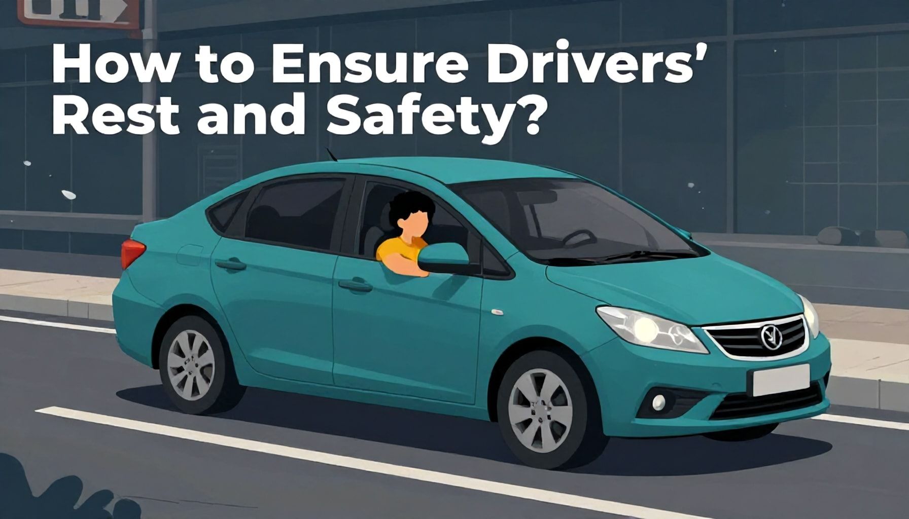 Şehirlerarası Nakliyatta Ara Konaklama İhtiyacınız Var mı? 2 Sürücülerin Dinlenmesi ve Güvenliği Nasıl Sağlanır? (How-to)*