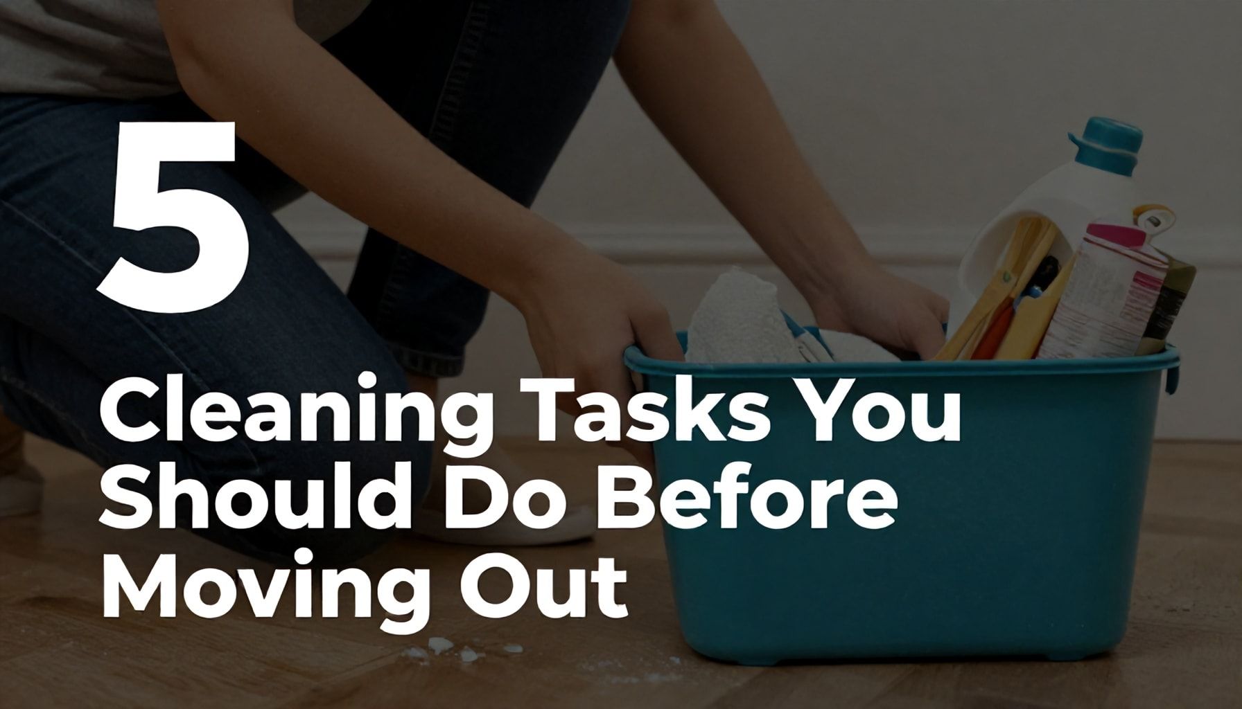 Taşınmadan Önce Yapmanız Gereken 5 Temizlik İşi